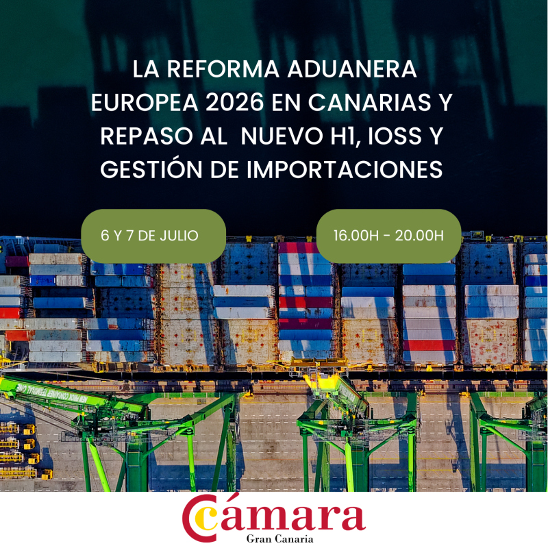 LA REFORMA ADUANERA EUROPEA 2026 EN CANARIAS Y REPASO AL NUEVO H1, IOSS Y GESTIÓN DE IMPORTACIONES