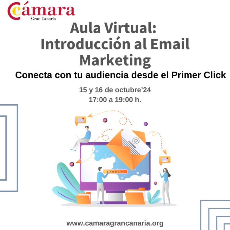 AULA VIRTUAL. INTRODUCCIÓN AL EMAIL MARKETING: CONECTA  CON TU AUDIENCIA DESDE EL PRIMER CLICK